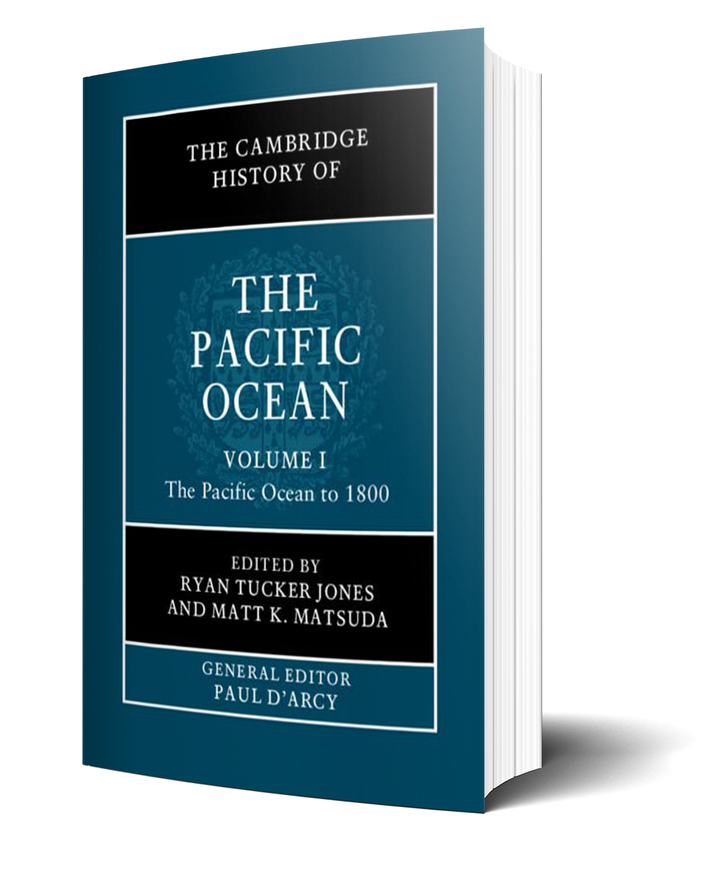 The Cambridge History of the Pacific Ocean: Volume 1: The Pacific Ocean to 1800