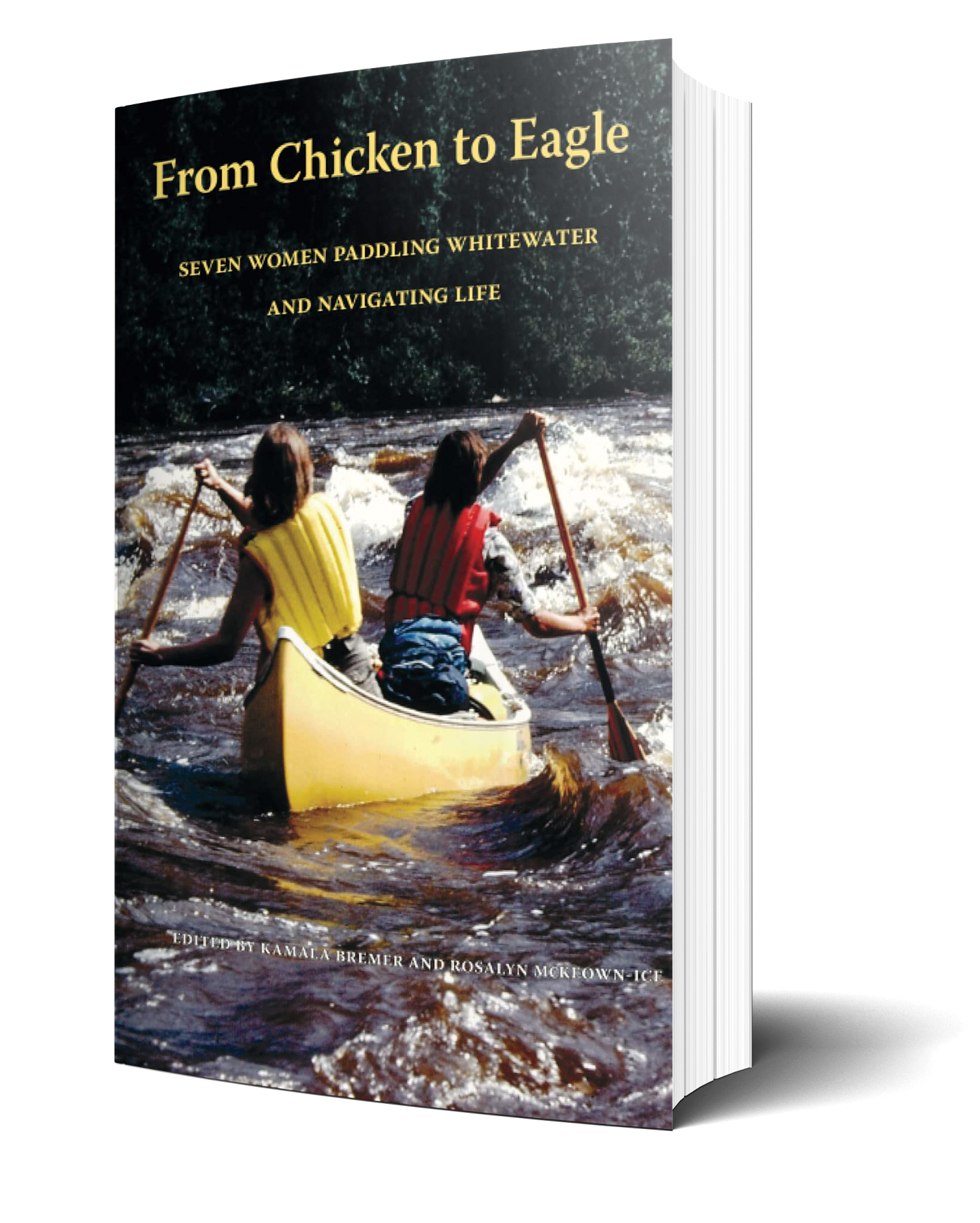 From Chicken to Eagle: Seven Women Paddling Whitewater and Navigating Life