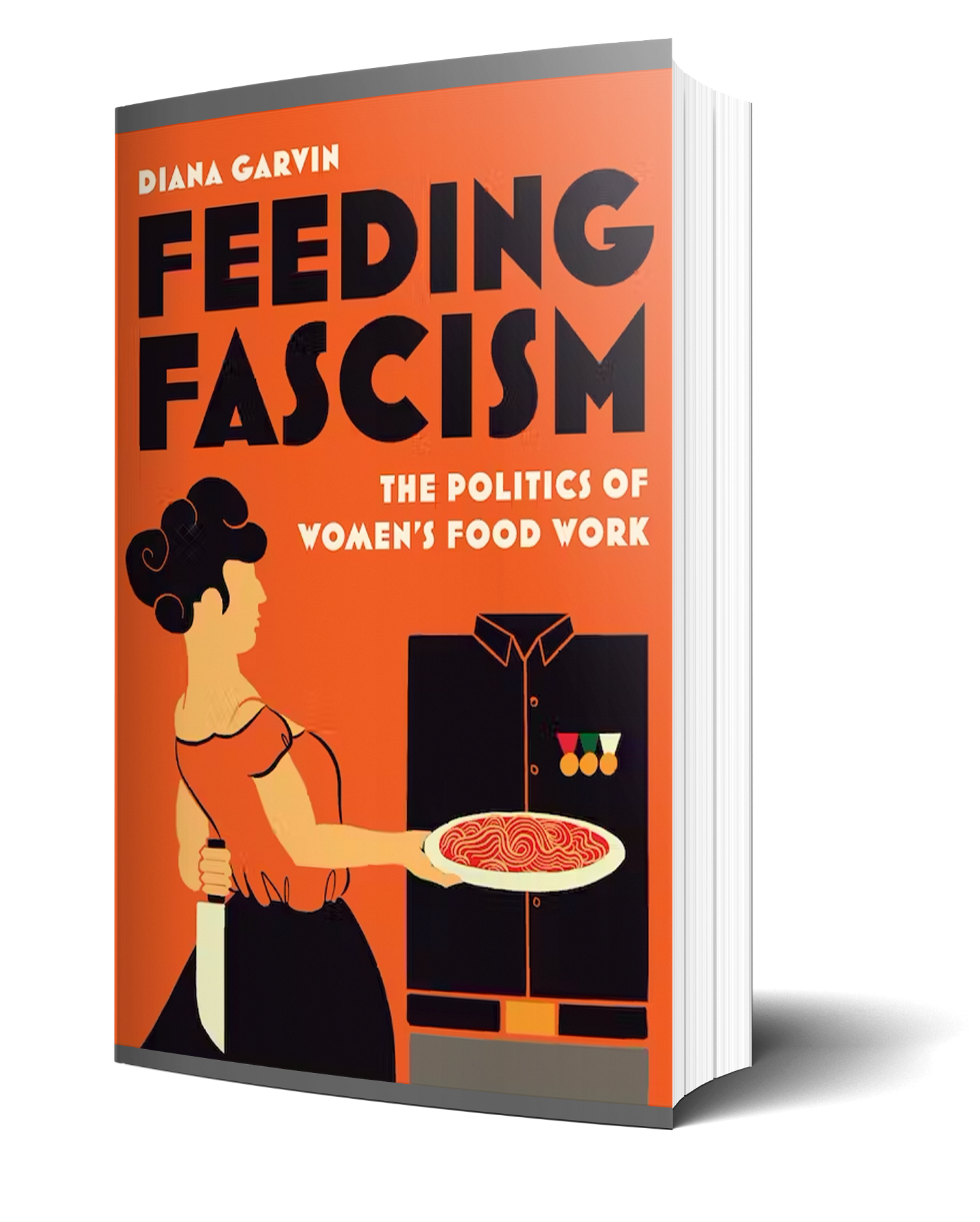 Feeding Fascism: The Politics of Women’s Food Work