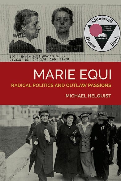 Cover of book: Marie Equi, Radical Politics and Outlaw Passions by Michael Helquist