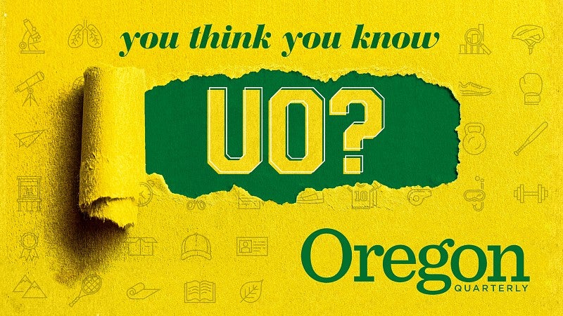 Text asks: You Think You Know UO? on background of torn paper with Oregon Quarterly logo