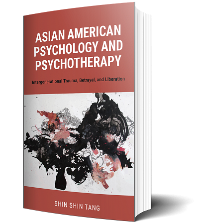 Asian American Psychology and Psychotherapy: Intergenerational Trauma, Betrayal, and Liberation